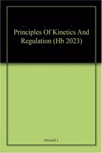 Principles Of Kinetics And Regulation (Hb 2023)