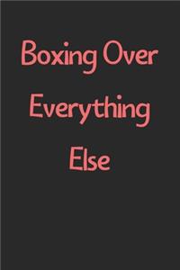 Boxing Over Everything Else