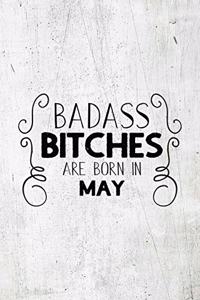 Badass Bitches Are Born In May