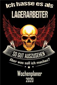 Ich hasse es als Lagerarbeiter so gut aus zu sehen aber was soll ich machen - Wochenplaner 2020