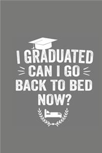 I Graduated Can I Go Back To Bed Now