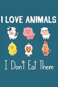 I Love Animals i don't eat them