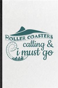 Roller Coaster's Calling I Must Go