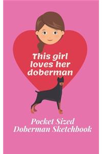 This girl loves her doberman - Pocket Sized Doberman Sketchbook