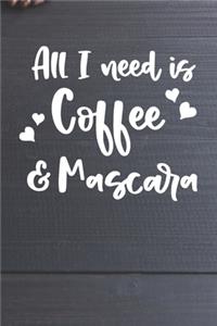 All I Need is Coffee & Mascara Notebook