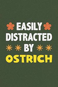 Easily Distracted By Ostrich
