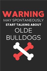 Warning May Spontaneously Start Talking About Olde Bulldogs