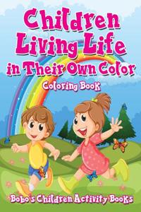 Children Living Life in Their Own Color Coloring Book