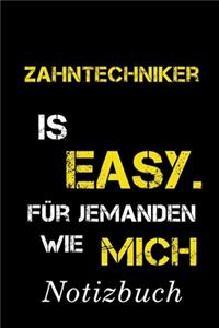 Zahntechniker Is Easy Für Jemanden Wie Mich Notizbuch
