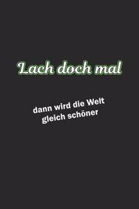 Lach doch mal, dann wird die Welt gleich schöner