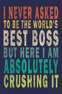I Never Asked To Be The World's Best Boss But Here I Am Absolutely Crushing It