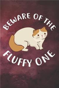 Beware Of The Fluffy One Notebook Journal