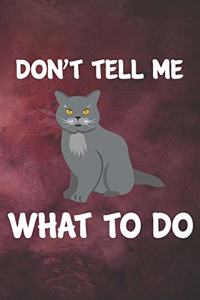 Don't Tell Me What To Do Notebook Journal