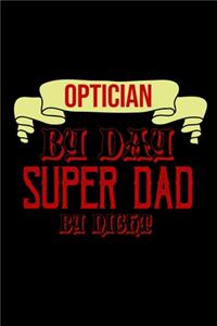 Optician by day, super dad by night