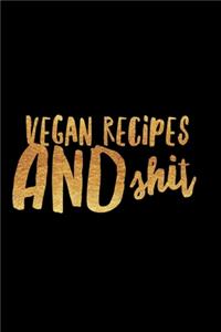 Vegan Recipes and Shit