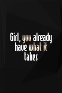 Girl, You Already Have What It Takes