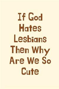 If God Hates Lesbians Then Why Are We So Cute