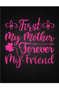 First My Mother Forever My Friend