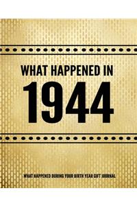 What Happened In 1944 - What Happened During Your Birth Year Gift Journal