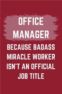 Office Manager Because Badass Miracle Worker Isn't An Official Job Title