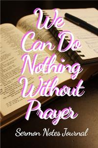 We Can Do Nothing Without Prayer