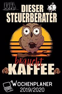 Dieser Steuerberater braucht Kaffee - Wochenplaner 2019 - 2020
