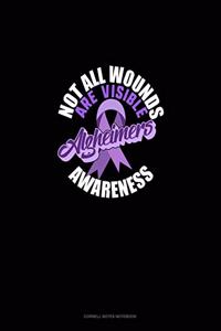 Not All Wounds Are Visible Alzheimer's Awareness
