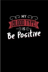 My Blood Type Is Be Positive