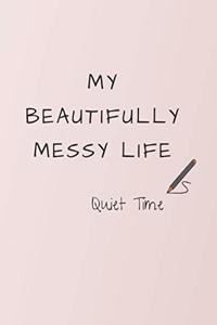 My Beautifully Messy Life