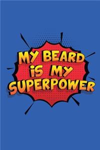 My Beard Is My Superpower