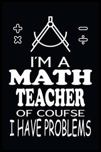 I'm a Math Teacher of Course I Have Problems