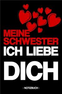 Meine Schwester Ich Liebe Dich: Notizbuch - Familie - Gefühle ausdrücken - Danke - Spruch - Geschwister - Geschenkidee - Geschenk - liniert - ca. DIN A5