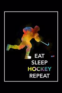 Eat Sleep Hockey Repeat