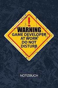 Warning Game Dev At Work