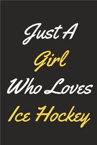 Just A Girl Who Loves Ice Hockey