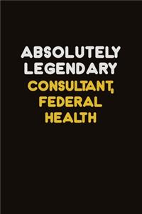 Absolutely Legendary Consultant, Federal Health