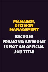 Manager, Decision Management, Because Freaking Awesome Is Not An Official Job Title