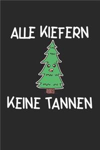 Alle Kiefern Keine Tannen