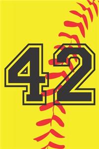 42 Journal: A Softball Jersey Number #42 Forty Two Notebook For Writing And Notes: Great Personalized Gift For All Players, Coaches, And Fans (Yellow Red Black 