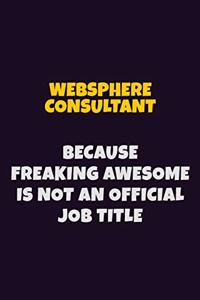 Websphere Consultant, Because Freaking Awesome Is Not An Official Job Title