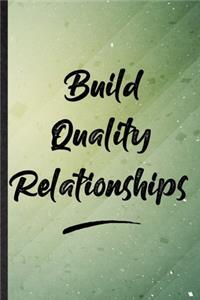 Build Quality Relationships