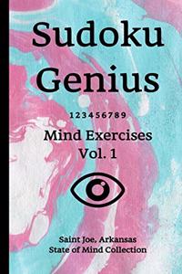Sudoku Genius Mind Exercises Volume 1: Saint Joe, Arkansas State of Mind Collection