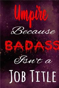 Umpire Because Badass Isn't a Job Title