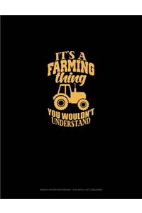 It's A Farming Thing You Wouldn't Understand