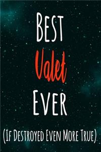 Best Valet Ever (If Destroyed Even More True)
