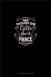 And Though She Be But Little She Is Fierce