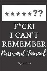 F*ck! I can't remember. Password Journal.