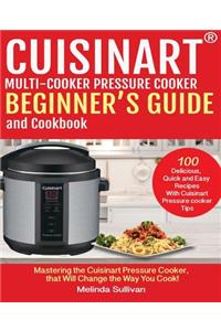 Cuisinart(tm) Pressure Cooker Beginner's Guide and Cookbook