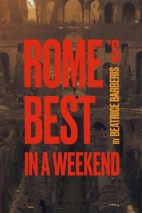 Rome's Best In A Weekend