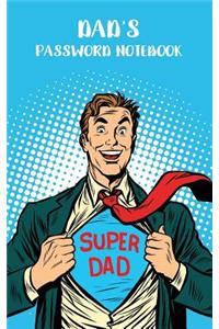 Dad's Password Notebook: Internet Address and Password Logbook / Journal (Gift for Dad) - Super Dad Cover